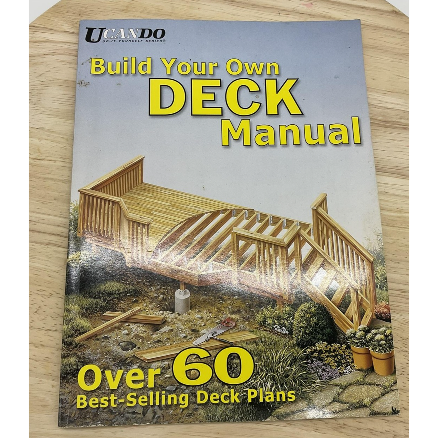 Build Your Own Deck Manual 60+ Plans DIY How-To Book UCanDo HDA Inc Softcover
