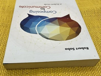 Composing To Communicate Student's Guide College Writing Robert Saba Cengage