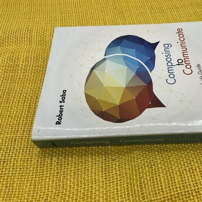 Composing To Communicate Student's Guide College Writing Robert Saba Cengage