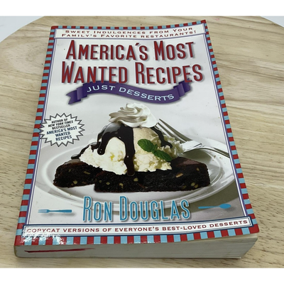 America's Most Wanted Recipes: Just Desserts Ron Douglas Cookbook Paperback