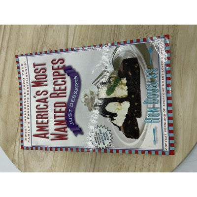 America's Most Wanted Recipes: Just Desserts Ron Douglas Cookbook Paperback