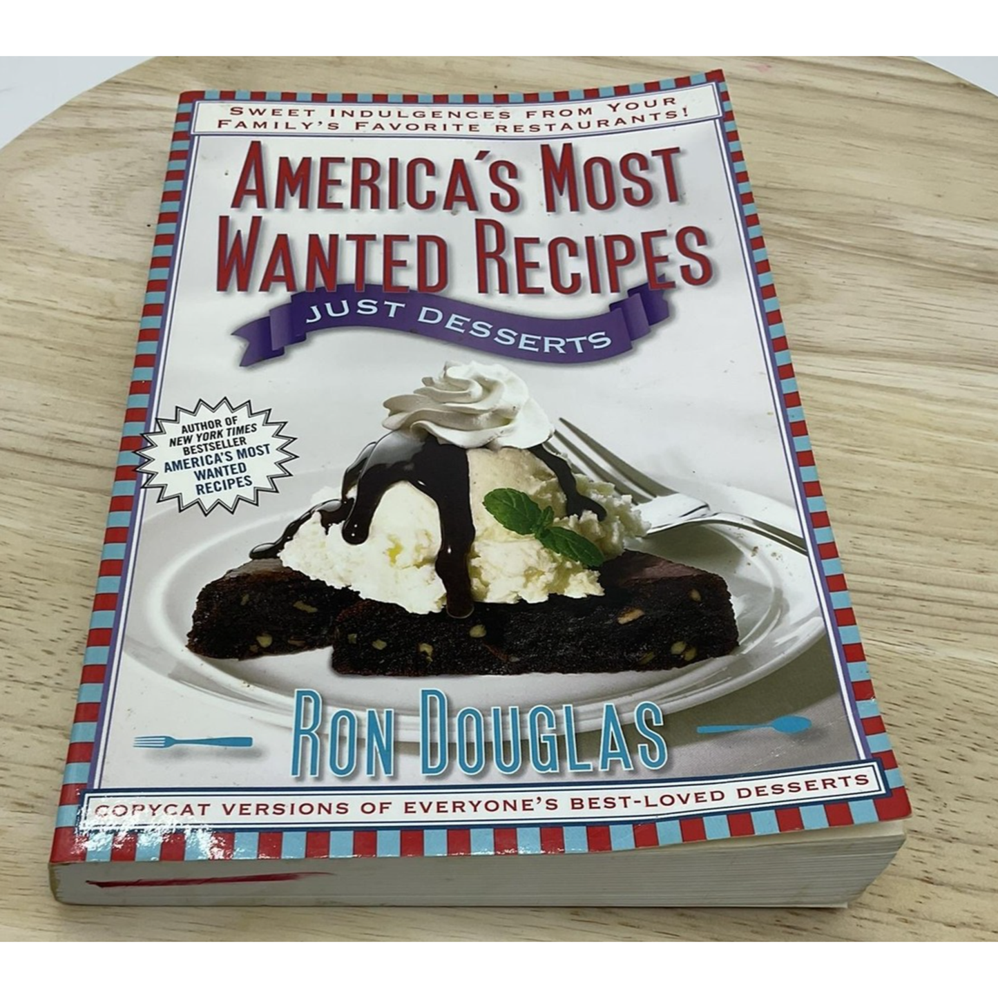 America's Most Wanted Recipes: Just Desserts Ron Douglas Cookbook Paperback