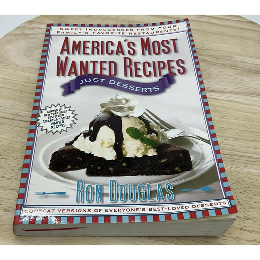 America's Most Wanted Recipes: Just Desserts Ron Douglas Cookbook Paperback