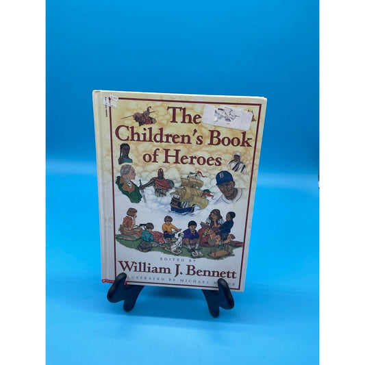 The Children's Book of Heroes Hardcover William J. Bennett 1997 Scholastic