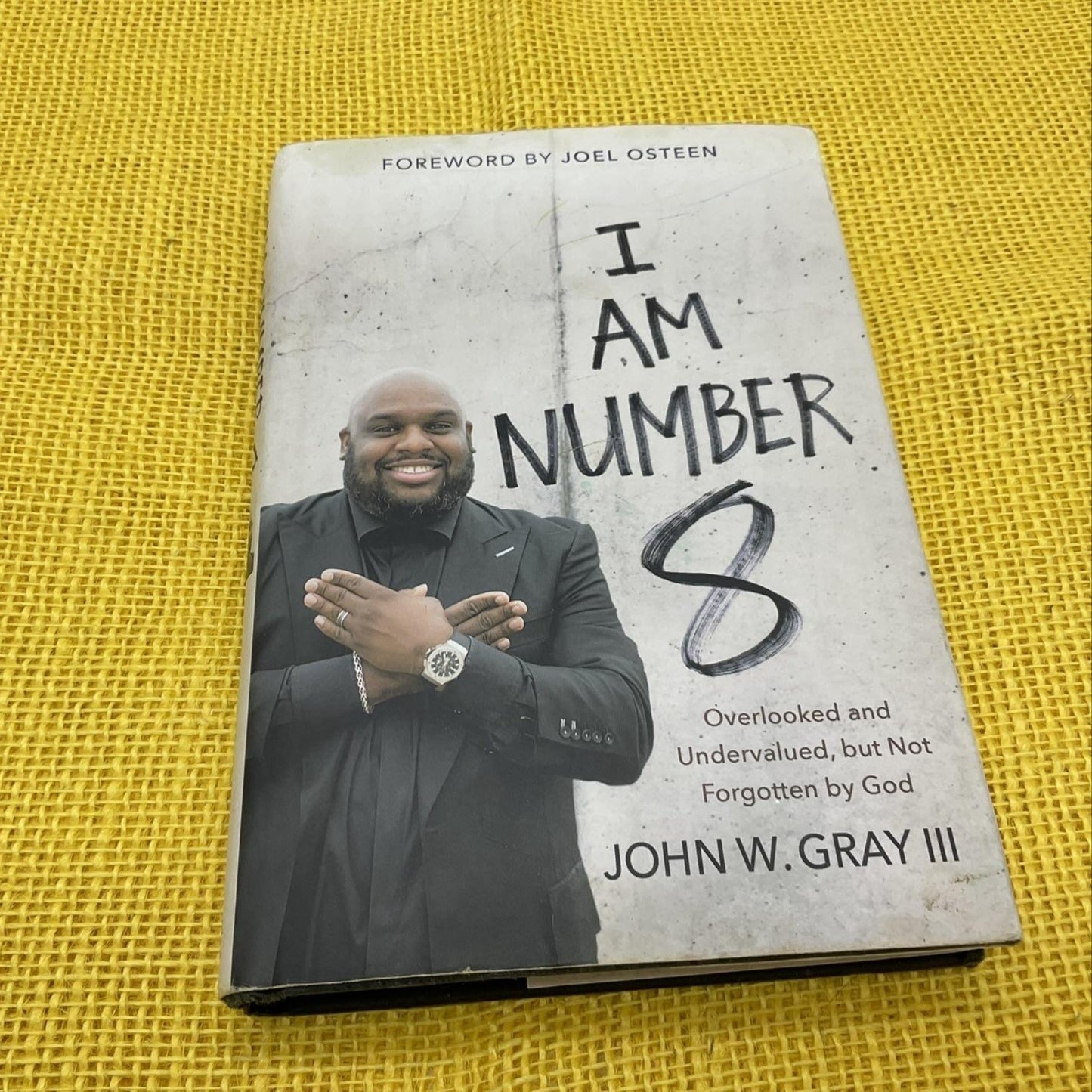 I Am Number 8 John W. Gray III Hardcover 2017 Christian Living FaithWords