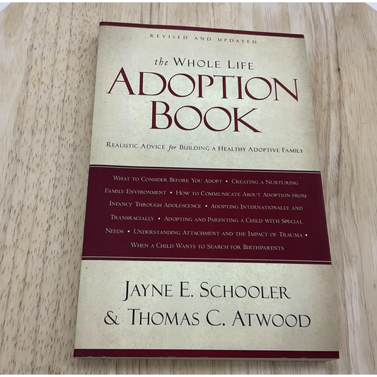 The Whole Life Adoption Book Revised Updated Schooler Atwood Paperback NavPress