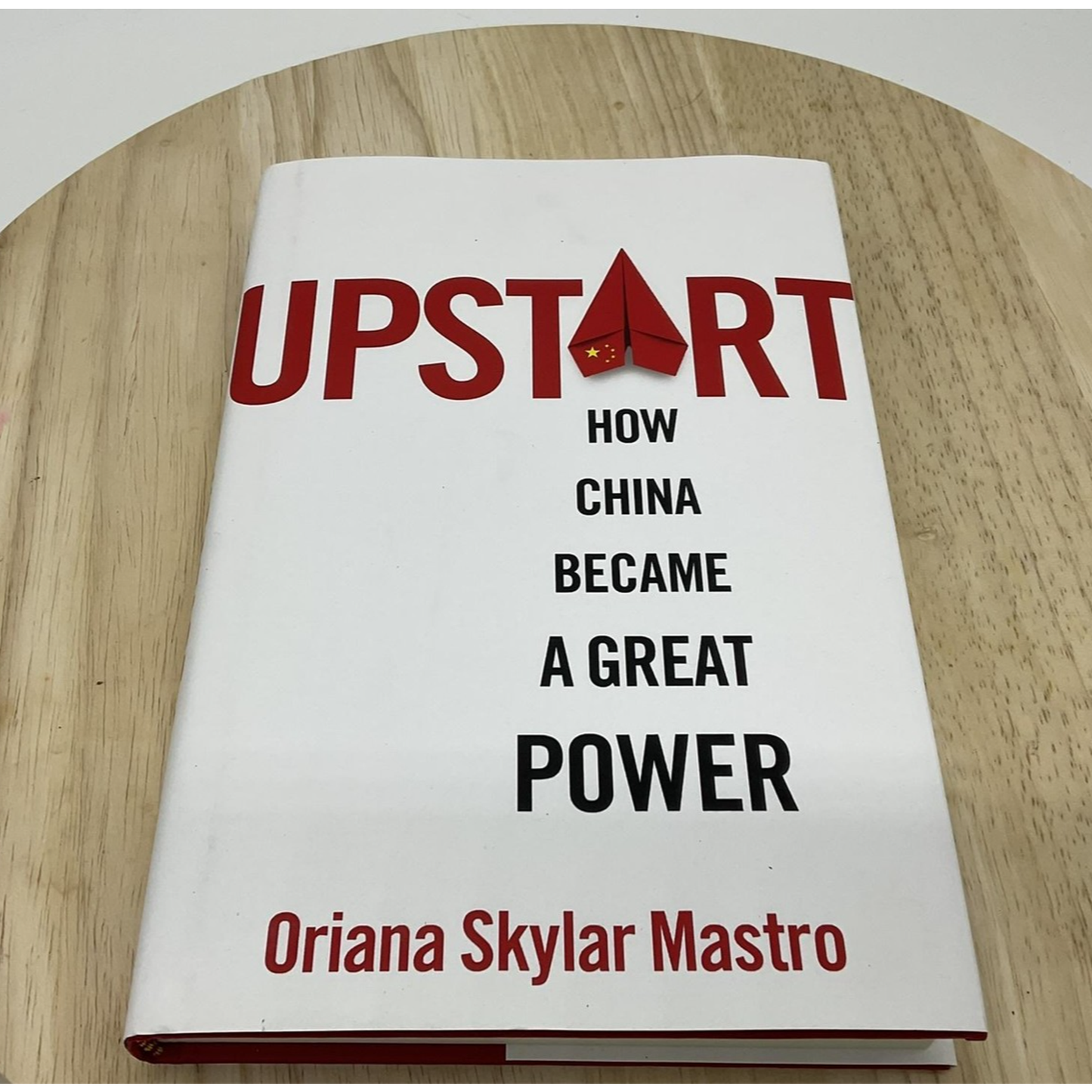 Upstart Oriana Skylar Mastro How China Became A Great Power Hardcover Oxford