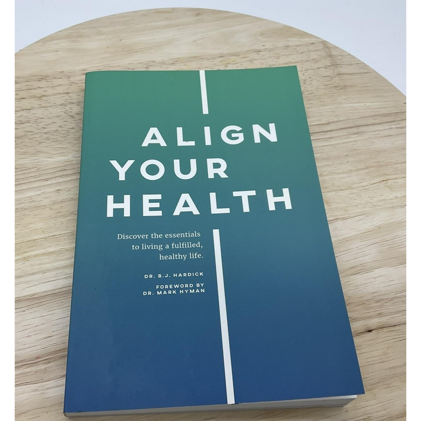 Align Your Health by Dr. B.J. Hardick Paperback Wellness Nutrition Self-Help