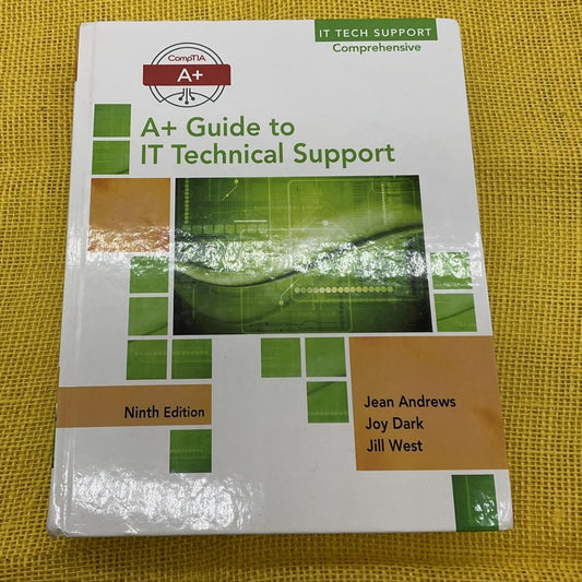A+ Guide To IT Technical Support By Andrews Dark West 9th Ed Hardcover CompTIA
