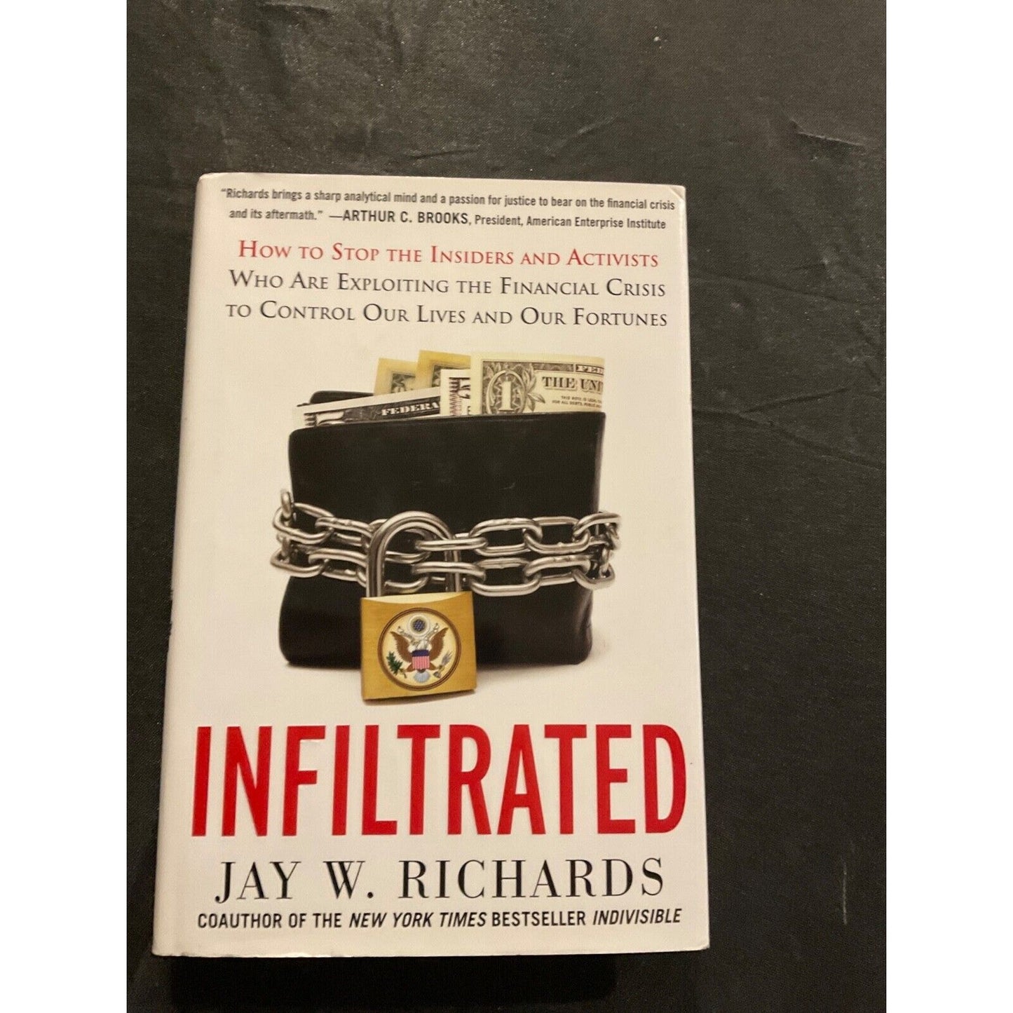 Infiltrated 2013 Jay W Richards HC Book Financial Crisis Exposé Government